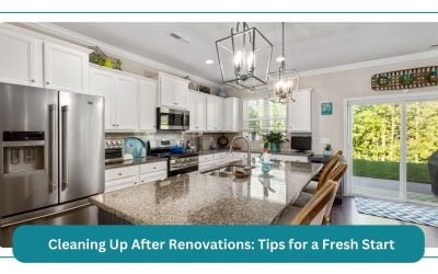 Cleaning Up After Renovations: Tips for a Fresh Start