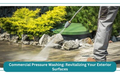 Commercial Pressure Washing: Revitalizing Your Exterior Surfaces