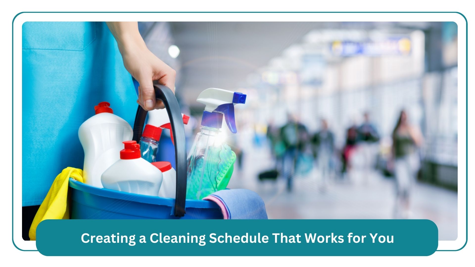 creating a cleaning schedule that works for you