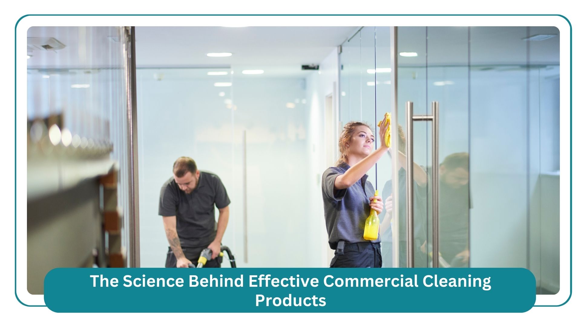 the science behind effective commercial cleaning products